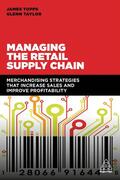 Topps / Taylor |  Managing the Retail Supply Chain: Merchandising Strategies That Increase Sales and Improve Profitability | Buch |  Sack Fachmedien