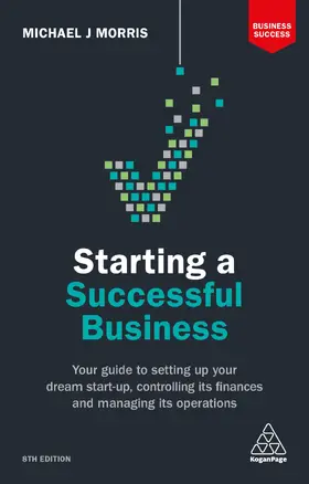Morris | Starting a Successful Business | Buch | 978-0-7494-8086-8 | www.sack.de