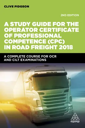 Pidgeon |  A Study Guide for the Operator Certificate of Professional Competence (CPC) in Road Freight 2018 | Buch |  Sack Fachmedien