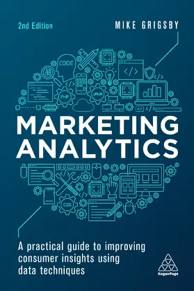 Grigsby | Grigsby, M: Marketing Analytics | Buch | 978-0-7494-8216-9 | sack.de