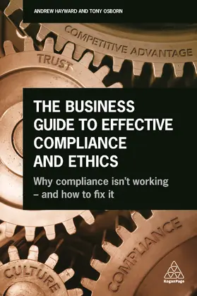 Hayward / Osborn | Business Guide to Effective Compliance and Ethics | Buch | 978-0-7494-8297-8 | sack.de