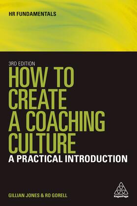 Jones / Gorell | How to Create a Coaching Culture | Buch | 978-0-7494-8327-2 | sack.de