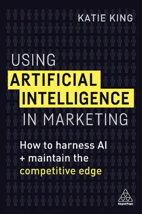 King |  Using Artificial Intelligence in Marketing | Buch |  Sack Fachmedien