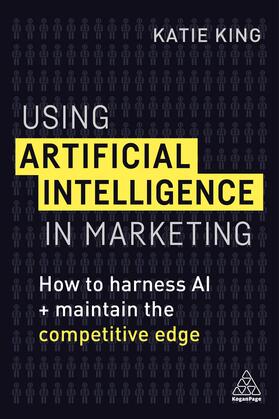 King |  Using Artificial Intelligence in Marketing | Buch |  Sack Fachmedien