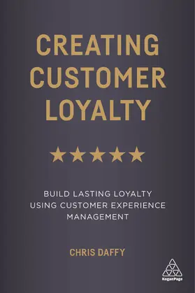 Daffy | Creating Customer Loyalty | Buch | 978-0-7494-9806-1 | www.sack.de