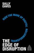 Eaves |  The Edge of Disruption: Ride the Wave of Digital Transformation | Buch |  Sack Fachmedien