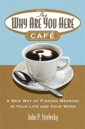 Strelecky | The Why Are You Here Cafe | Buch | 978-0-7499-2717-2 | sack.de