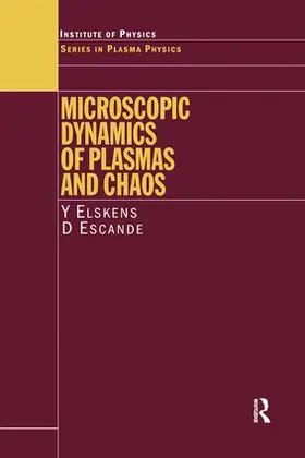 Elskens | Microscopic Dynamics of Plasmas and Chaos | Buch | 978-0-7503-0612-6 | sack.de