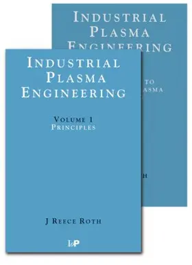 Reece Roth |  Industrial Plasma Engineering - 2 Volume Set | Buch |  Sack Fachmedien