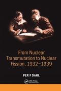 Dahl |  From Nuclear Transmutation to Nuclear Fission, 1932-1939 | Buch |  Sack Fachmedien