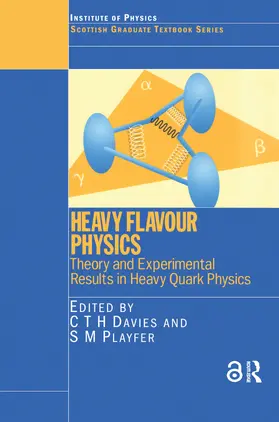 Davies / Playfer |  Heavy Flavour Physics Theory and Experimental Results in Heavy Quark Physics | Buch |  Sack Fachmedien