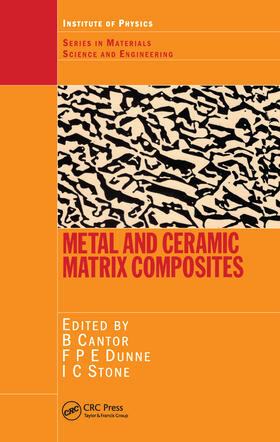 Cantor / Dunne / Stone | Metal and Ceramic Matrix Composites | Buch | 978-0-7503-0872-4 | sack.de