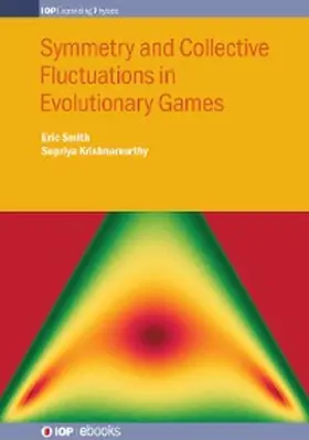 Smith / Krishnamurthy |  Symmetry and Collective Fluctuations in Evolutionary Games | eBook | Sack Fachmedien