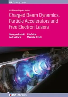 Dattoli / Doria / Sabia |  Charged Beam Dynamics, Particle Accelerators and Free Electron Lasers | eBook | Sack Fachmedien