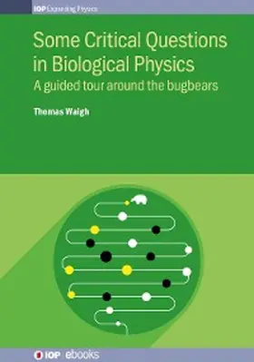 Waigh | Some Critical Questions in Biological Physics | E-Book | www.sack.de