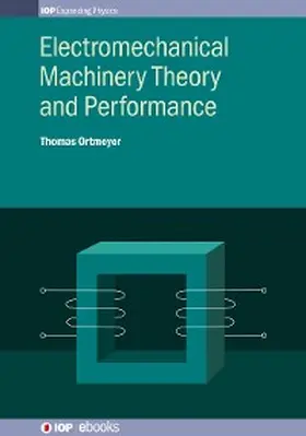Ortmeyer | Electromechanical Machinery Theory and Performance | E-Book | www.sack.de