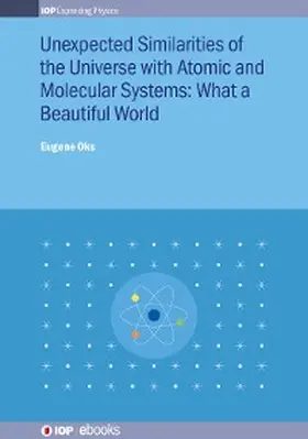 Oks |  Unexpected Similarities of the Universe with Atomic and Molecular Systems: What a Beautiful World | eBook | Sack Fachmedien