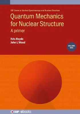 Heyde / Wood | Quantum Mechanics for Nuclear Structure, Volume 1 | E-Book | www.sack.de