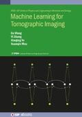 Wang / Zhang / Ye |  Machine Learning for Tomographic Imaging | eBook | Sack Fachmedien