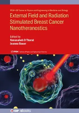 Thorat / Bauer |  External Field and Radiation Stimulated Breast Cancer Nanotheranostics | eBook | Sack Fachmedien