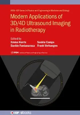 Harris / Fontanarosa / Verhaegen |  Modern Applications of 3D/4D Ultrasound Imaging in Radiotherapy | eBook | Sack Fachmedien