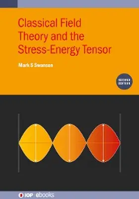 Swanson |  Classical Field Theory and the Stress-Energy Tensor (Second Edition) | eBook | Sack Fachmedien