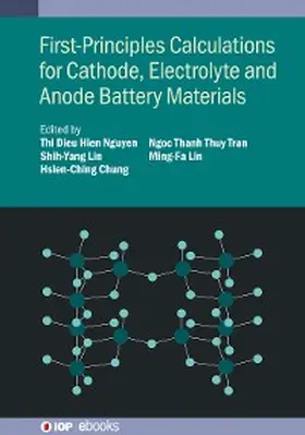 Lin / Nguyen / Chung |  First-Principles Calculations for Cathode, Electrolyte and Anode Battery Materials | eBook | Sack Fachmedien