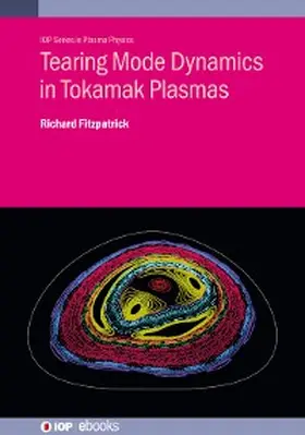 Fitzpatrick |  Tearing Mode Dynamics in Tokamak Plasmas | eBook | Sack Fachmedien