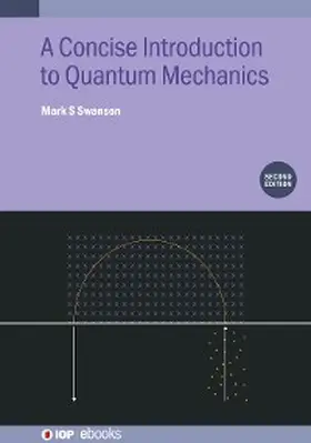 Swanson |  A Concise Introduction to Quantum Mechanics (Second Edition) | eBook | Sack Fachmedien