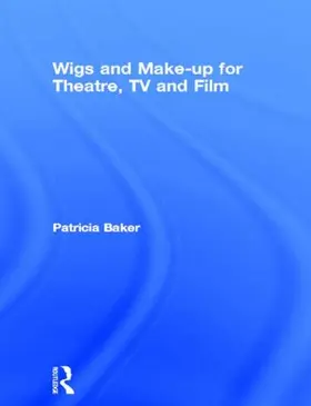 Baker |  Wigs and Make-up for Theatre, TV and Film | Buch |  Sack Fachmedien