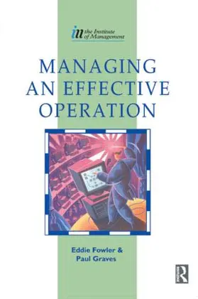 Fowler / Graves | Managing an Effective Operation | Buch | 978-0-7506-2031-4 | www.sack.de
