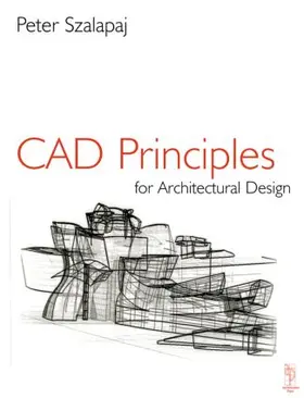 Szalapaj |  CAD Principles for Architectural Design | Buch |  Sack Fachmedien