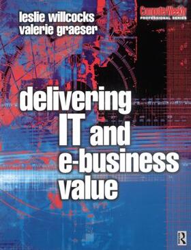 Willcocks / Graeser |  Delivering IT and eBusiness Value | Buch |  Sack Fachmedien