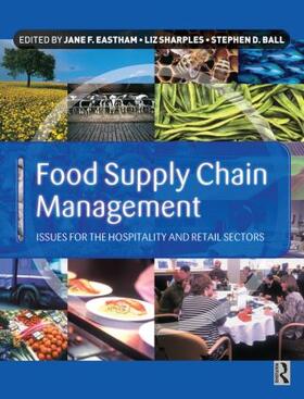 Eastham / Sharples / Ball | Food Supply Chain Management | Buch | 978-0-7506-4762-5 | sack.de