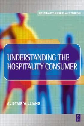 Williams | Understanding the Hospitality Consumer | Buch | 978-0-7506-5249-0 | sack.de