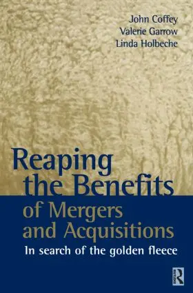 Coffey / Garrow / Holbeche | Reaping the Benefits of Mergers and Acquisitions | Buch | 978-0-7506-5399-2 | sack.de