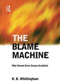 Whittingham |  The Blame Machine: Why Human Error Causes Accidents | Buch |  Sack Fachmedien