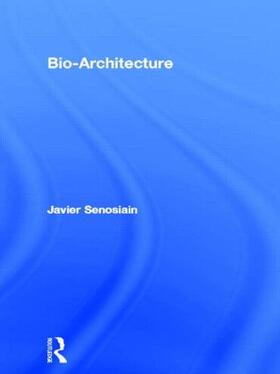 Senosiain | Bio-Architecture | Buch | 978-0-7506-5604-7 | sack.de