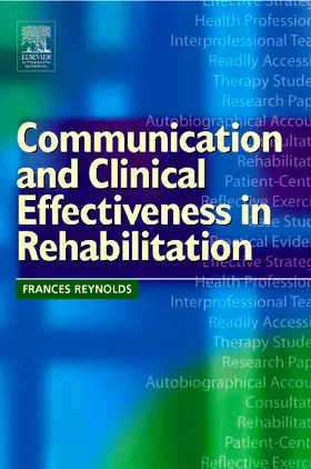 Reynolds |  Communication and Clinical Effectiveness in Rehabilitation | Buch |  Sack Fachmedien