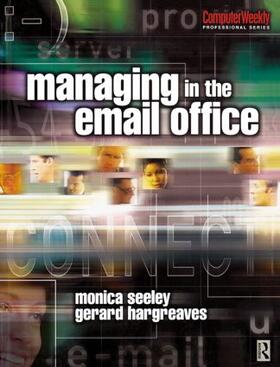 Seeley / Hargreaves | Managing in the Email Office | Buch | 978-0-7506-5698-6 | sack.de