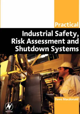 Macdonald | Practical Industrial Safety, Risk Assessment and Shutdown Systems | Buch | 978-0-7506-5804-1 | sack.de