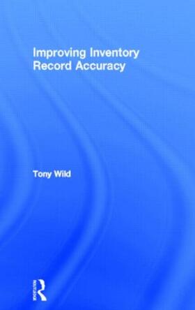 Wild | Improving Inventory Record Accuracy | Buch | 978-0-7506-5900-0 | sack.de