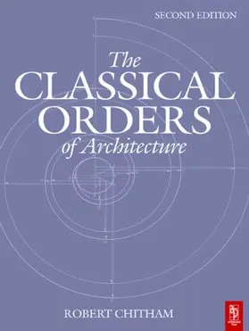 Chitham |  The Classical Orders of Architecture | Buch |  Sack Fachmedien