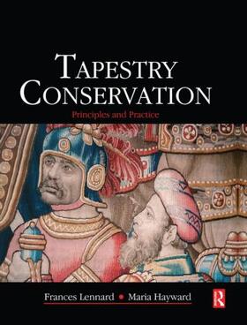 Lennard / Hayward | Tapestry Conservation: Principles and Practice | Buch | 978-0-7506-6184-3 | sack.de
