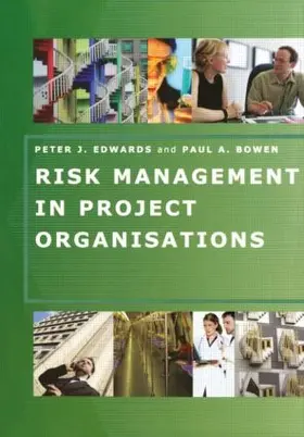 Edwards / Bowen |  Risk Management in Project Organisations | Buch |  Sack Fachmedien