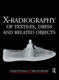 O'Connor / Brooks |  X-Radiography of Textiles, Dress and Related Objects | Buch |  Sack Fachmedien