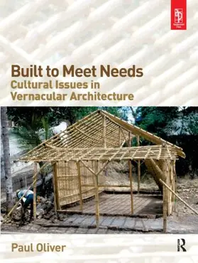 Oliver |  Built to Meet Needs: Cultural Issues in Vernacular Architecture | Buch |  Sack Fachmedien