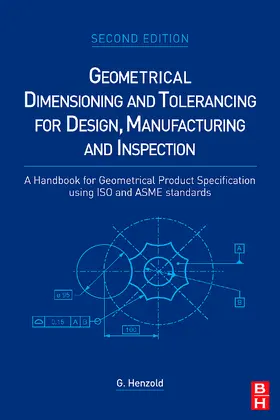 Henzold |  Geometrical Dimensioning and Tolerancing for Design, Manufacturing and Inspection | Buch |  Sack Fachmedien