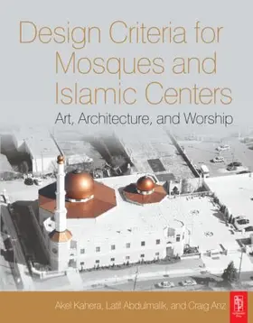 Kahera / Abdulmalik / Anz |  Design Criteria for Mosques and Islamic Centers | Buch |  Sack Fachmedien