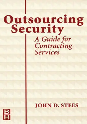 Stees |  Outsourcing Security: A Guide for Contracting Services | Buch |  Sack Fachmedien